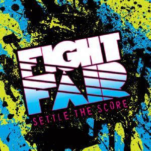 Fight Fair - Settle the Score (2008)