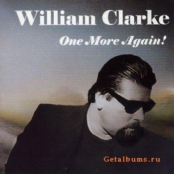 William Clarke - One More Again!(2008)(FLAC + MP3)