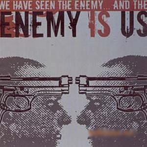Enemy Is Us - We Have Seen The Enemy... And The Enemy Is Us 2004