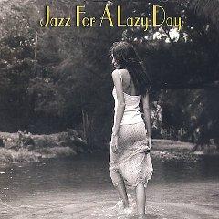 VA - Jazz For A Lazy Day (1999)