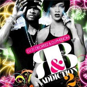 DJ 31 Degreez & DJ Phenom-R&B Addiction Part 2 (2008)