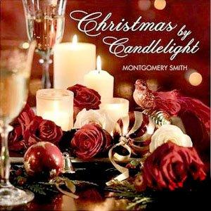 Montgomery Smith - Christmas by Candlelight (2008)