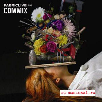 Fabriclive 44 Mixed By Commix (2008)
