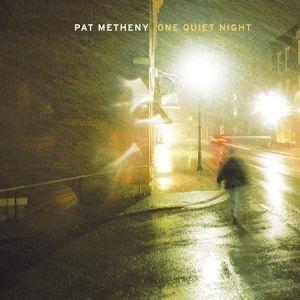 Pat Metheny - One Quiet Night (2003)