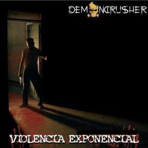 Demoncrusher - Violencia Exponencial (2008)