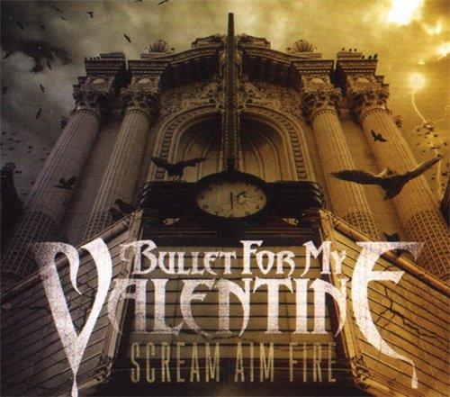 Bullet For My Valentine - Scream Aim Fire [Deluxe Edition] (2008)