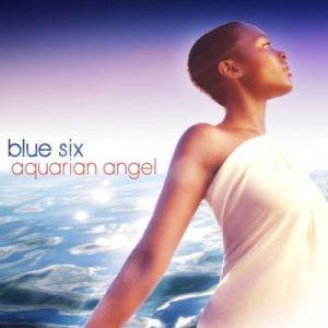 Blue Six - Aquarian Angel 2007
