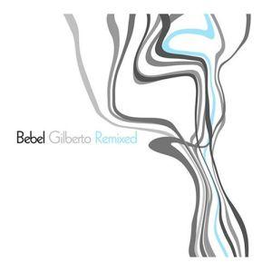 Bebel Gilberto - Bebel Gilberto Remixed (2CD)