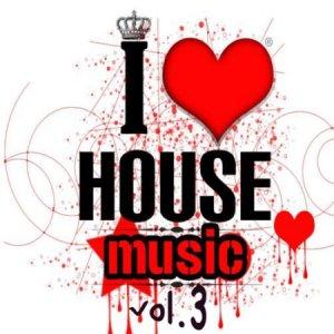 I Love House Music Vol.3 (2009)