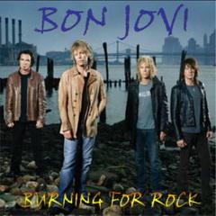 Bon Jovi - Burning For Rock (2008)
