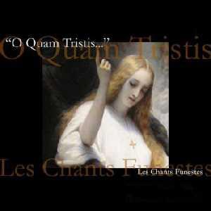 O Quam Tristis - Les Chants Funestes