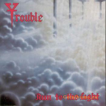 Trouble - Run To The Light (1987)