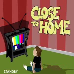 Close To Home - Standby(EP) (2008)