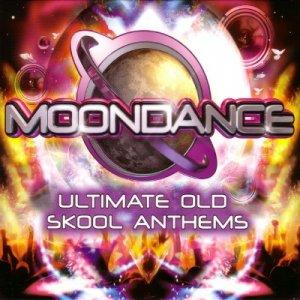  Moondance: Ultimate Old Skool Anthems (2009)