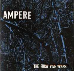  Ampere - The First Five Years (2007)