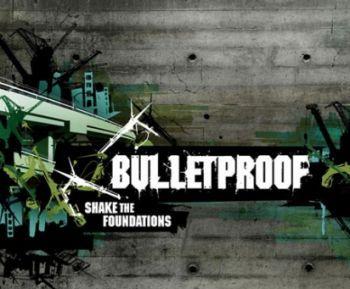 Bulletproof - Shake The Foundations (2007)