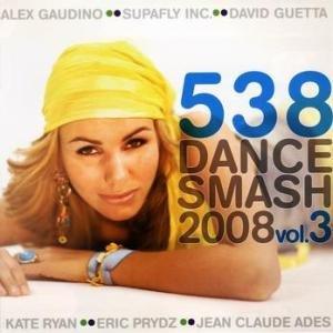 VA - 538 Dance Smash 2008 Volume 3 (2008)